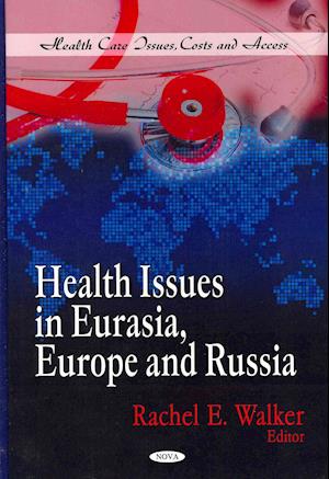 Health Issues in Eurasia, Europe & Russia