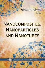 Nanocomposites, Nanoparticles & Nanotubes