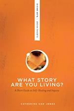What Story Are You Living?
