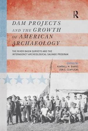 Dam Projects and the Growth of American Archaeology