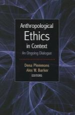 Anthropological Ethics in Context