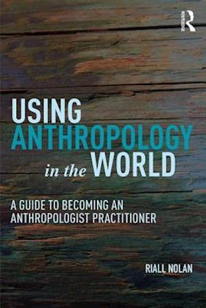 Using Anthropology in the World