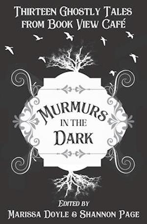 Murmurs in the Dark: Thirteen Ghostly Tales from Book View Cafe