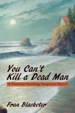 You Can't Kill a Dead Man