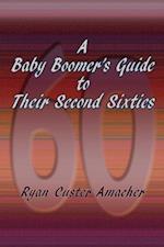 Baby Boomer's Guide to Their Second Sixties