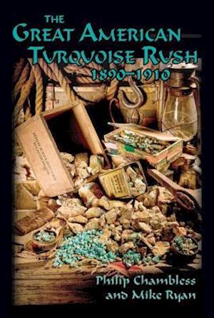 Great American Turquoise Rush, 1890-1910