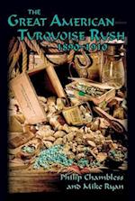Great American Turquoise Rush, 1890-1910