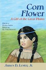 Corn Flower, A Girl of the Great Plains
