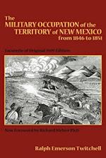 Military Occupation of the Territory of New Mexico from 1846 to 1851