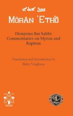 Dionysius Bar Salibi: Commentaries on Myron and Baptism