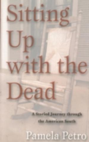 Sitting Up With The Dead: A Storied Journey through the American South