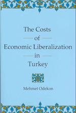The Costs of Economic Liberalization in Turkey