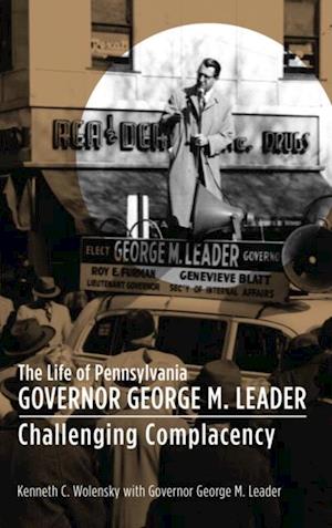 Life of Pennsylvania Governor George M. Leader