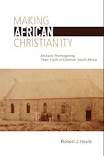 MAKING AFRICAN CHRISTIANITY