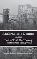 Anthracite's Demise and the Post-Coal Economy of Northeastern Pennsylvania