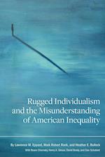 Rugged Individualism and the Misunderstanding of American Inequality 