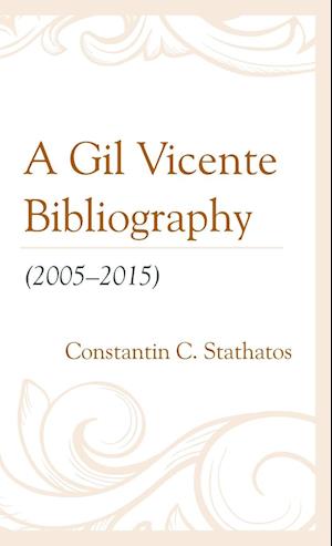 A Gil Vicente Bibliography (2005-2015)