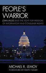 People's Warrior : John Moss and the Fight for Freedom of Information and Consumer Rights