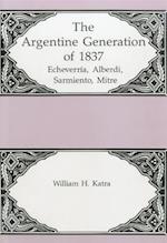 The Argentine Generation of Echeverria, Alberdi Sarmeinto, Mitre