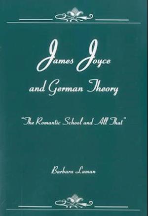 James Joyce and German Theory