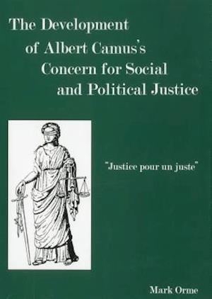 The Development of Albert Camus's Concern for Social and Political Justice