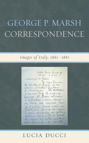 George P. Marsh Correspondence