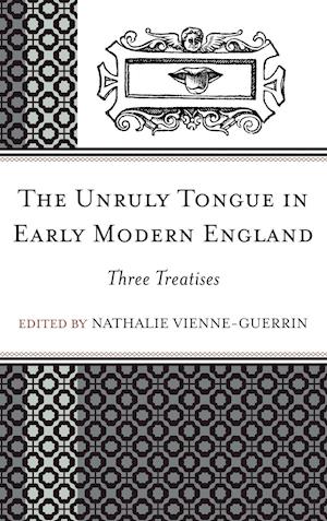The Unruly Tongue in Early Modern England