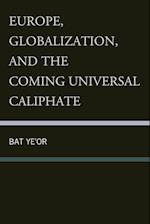 Europe, Globalization, and the Coming of the Universal Caliphate