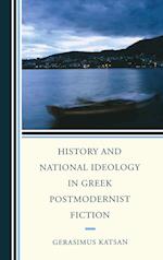 History and National Ideology in Greek Postmodernist Fiction