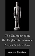 The Unimagined in the English Renaissance