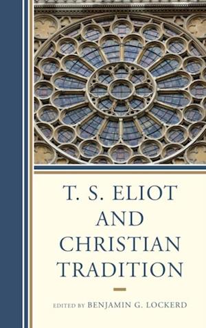 T. S. Eliot and Christian Tradition