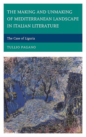 Making and Unmaking of Mediterranean Landscape in Italian Literature