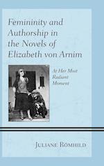 Femininity and Authorship in the Novels of Elizabeth Von Arnim