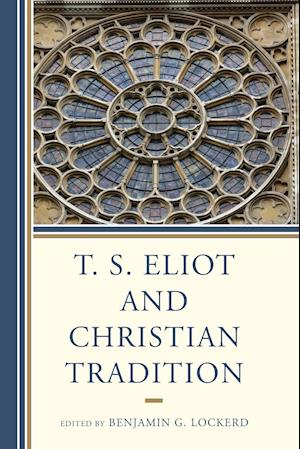 T. S. Eliot and Christian Tradition