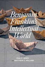 Benjamin Franklin's Intellectual World