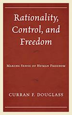 Rationality, Control, and Freedom