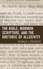 The Bible, Mormon Scripture, and the Rhetoric of Allusivity