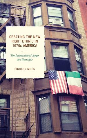 Creating the New Right Ethnic in 1970s America