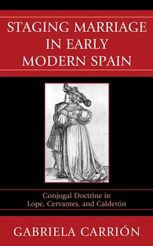 Staging Marriage in Early Modern Spain