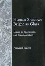 Human Shadows Bright as Glass