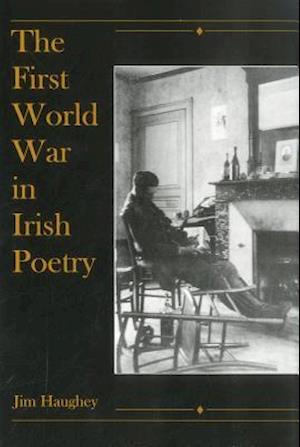 The First World War in Irish Poetry