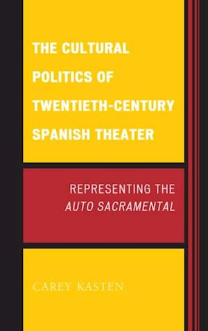 Cultural Politics of Twentieth-Century Spanish Theater