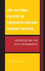 Cultural Politics of Twentieth-Century Spanish Theater