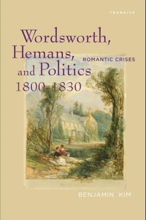 Wordsworth, Hemans, and Politics, 1800-1830