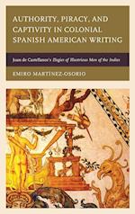 Authority, Piracy, and Captivity in Colonial Spanish American Writing