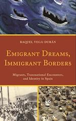 Emigrant Dreams, Immigrant Borders