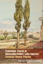 Transatlantic Travels in Nineteenth-Century Latin America