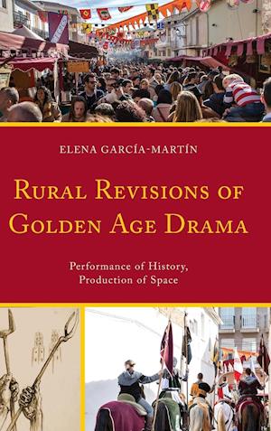 Rural Revisions of Golden Age Drama