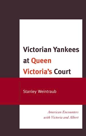 Victorian Yankees at Queen Victoria's Court