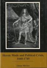 Heroic Mode and Political Crisis, 1660-1745